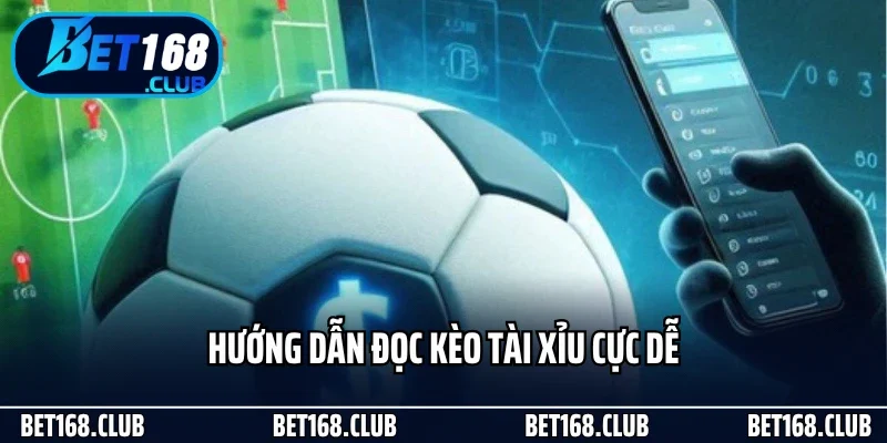 Hướng dẫn đọc kèo tài xỉu cực dễ