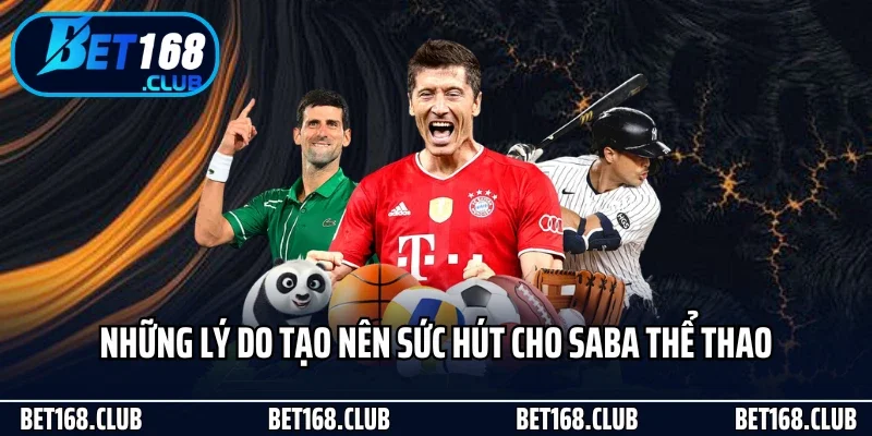 Những lý do tạo nên sức hút cho Saba thể thao